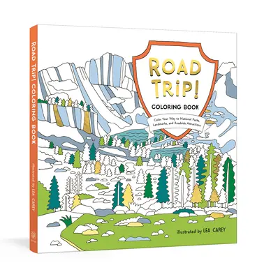 Road Trip ! Coloring Book : Coloriez les parcs nationaux, les points d'intérêt et les attractions routières : Un livre de coloriage - Road Trip! Coloring Book: Color Your Way to National Parks, Landmarks, and Roadside Attractions: A Coloring Book