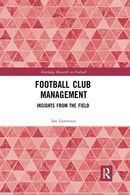 Gestion d'un club de football : Le management des clubs de football : un aperçu du terrain - Football Club Management: Insights from the Field