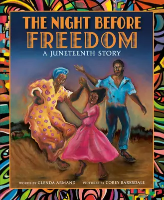 La nuit avant la liberté : Une histoire de juin - The Night Before Freedom: A Juneteenth Story