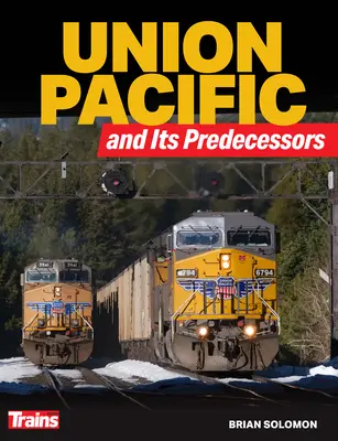 L'Union Pacific et ses prédécesseurs - Union Pacific and Its Predecessors