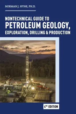 Guide non technique du pétrole : géologie, exploration, forage et production - Nontechnical Guide to Petroleum: Geology, Exploration, Drilling and Production