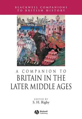 Un compagnon pour la Grande-Bretagne à la fin du Moyen-Âge - A Companion to Britain in the Later Middle Ages