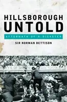 Hillsborough Untold - Aftermath of a Disaster (en anglais) - Hillsborough Untold - Aftermath of a Disaster