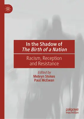 Dans l'ombre de la naissance d'une nation : Racisme, réception et résistance - In the Shadow of the Birth of a Nation: Racism, Reception and Resistance