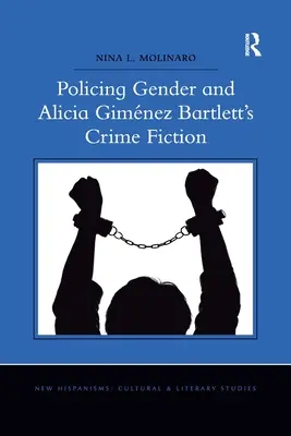 Le genre policier et le roman policier d'Alicia Gimnez Bartlett - Policing Gender and Alicia Gimnez Bartlett's Crime Fiction