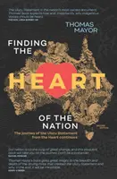 Finding the Heart of the Nation 2nd edition - Le voyage de la déclaration d'Uluru depuis le cœur continue - Finding the Heart of the Nation 2nd edition - The Journey of the Uluru Statement from the Heart Continues