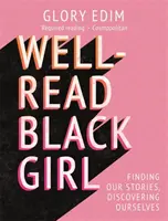 Well-Read Black Girl - Trouver nos histoires, se découvrir soi-même - Well-Read Black Girl - Finding Our Stories, Discovering Ourselves