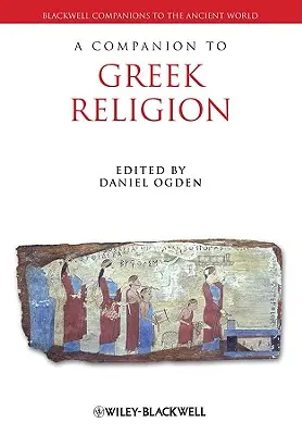 Un compagnon pour la religion grecque - A Companion to Greek Religion