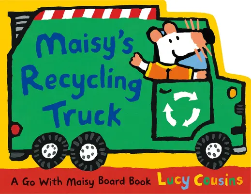 Le camion de recyclage de Maisy - Maisy's Recycling Truck