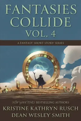 Les fantasmes s'entrechoquent, tome 4 : une série de nouvelles fantastiques - Fantasies Collide, Vol. 4: A Fantasy Short Story Series