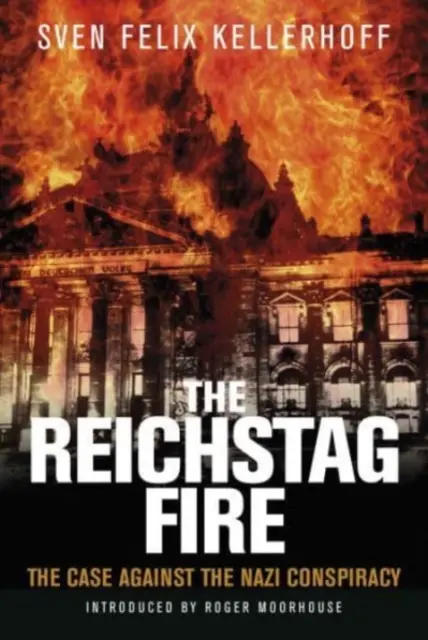 L'incendie du Reichstag : l'affaire de la conspiration nazie - The Reichstag Fire: The Case Against the Nazi Conspiracy