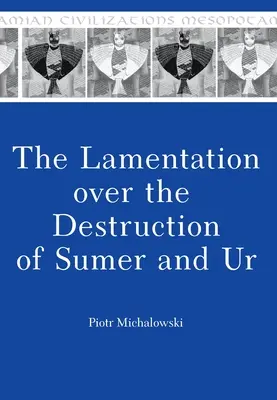 Lamentation sur la destruction de Sumer et d'Ur - The Lamentation over the Destruction of Sumer and Ur