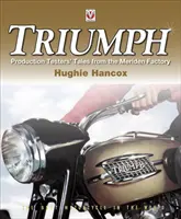 Triumph : Production Testers' Tales from the Meriden Factory (en anglais) - Triumph: Production Testers' Tales from the Meriden Factory