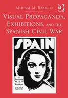 Propagande visuelle, expositions et guerre civile espagnole - Visual Propaganda, Exhibitions, and the Spanish Civil War