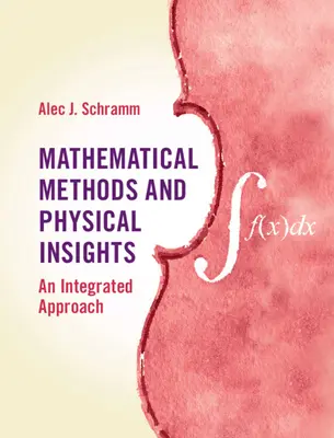 Méthodes mathématiques et perspectives physiques : Une approche intégrée - Mathematical Methods and Physical Insights: An Integrated Approach