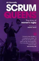 Les Reines de la Mêlée : L'histoire du rugby féminin - Scrum Queens: The Story of Women's Rugby