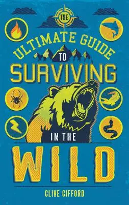 Le guide ultime pour survivre dans la nature - The Ultimate Guide to Surviving in the Wild