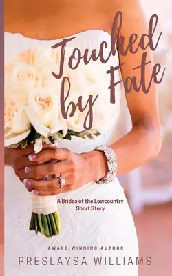 Touché par le destin : une nouvelle de Brides of the Lowcountry - Touched by Fate: A Brides of the Lowcountry Short Story