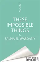 Ces choses impossibles - These Impossible Things