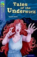 Oxford Reading Tree TreeTops Mythes et légendes : Niveau 17 : Contes du monde souterrain - Oxford Reading Tree TreeTops Myths and Legends: Level 17: Tales Of The Underworld