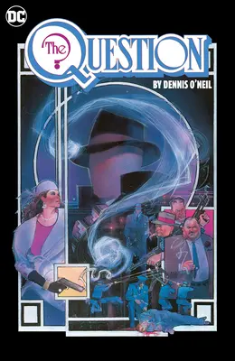 La Question Omnibus par Dennis O'Neil et Denys Cowan Vol. 1 - The Question Omnibus by Dennis O'Neil and Denys Cowan Vol. 1