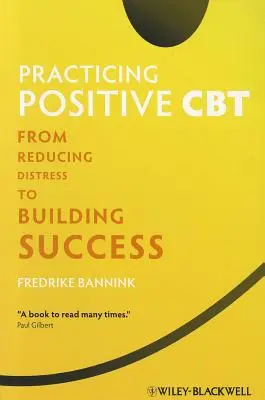 Pratiquer la TCC positive - Practicing Positive CBT