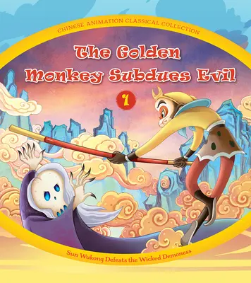 Le singe d'or maîtrise le mal (1) : Sun Wukong vainc la méchante démone - The Golden Monkey Subdues Evil (1): Sun Wukong Defeats the Wicked Demoness