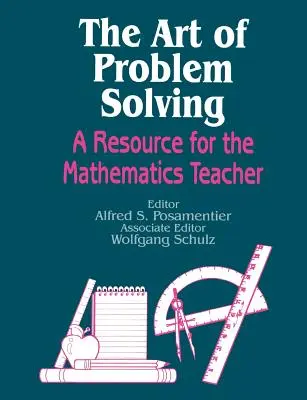 L'art de la résolution de problèmes : Une ressource pour l'enseignant de mathématiques - The Art of Problem Solving: A Resource for the Mathematics Teacher