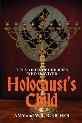 L'enfant de l'Holocauste : Dix histoires d'enfants qui ont survécu - Holocaust's Child: Ten Stories of Children Who Survived