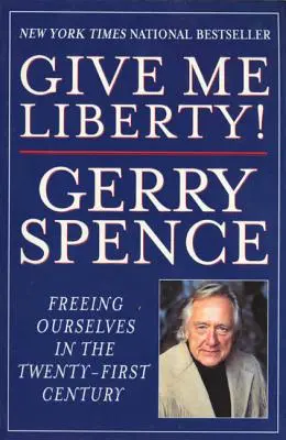 Donnez-moi la liberté : Se libérer au XXIe siècle - Give Me Liberty: Freeing Ourselves in the Twenty-First Century