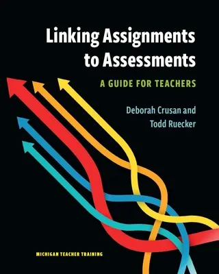 Lier les devoirs aux évaluations : Un guide pour les enseignants - Linking Assignments to Assessments: A Guide for Teachers