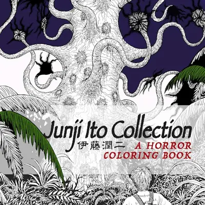 Collection Junji Ito : Un livre de coloriage sur l'horreur - Junji Ito Collection: A Horror Coloring Book