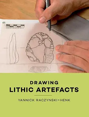 Dessiner des objets lithiques - Drawing Lithic Artefacts