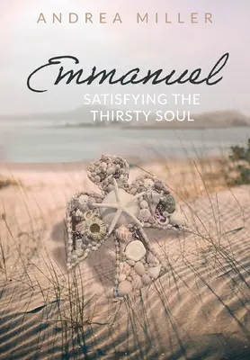 Emmanuel : satisfaire l'âme assoiffée - Emmanuel: Satisfying the Thirsty Soul