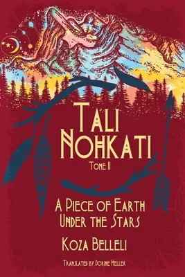 Tali Nohkati, Un morceau de terre sous les étoiles : Tome II - Tali Nohkati, A Piece of Earth Under the Stars: Tome II