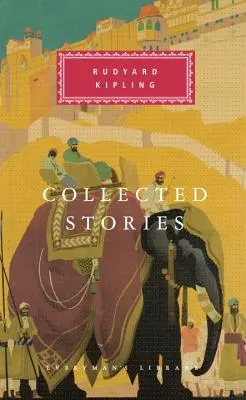 Recueil d'histoires de Rudyard Kipling : Introduction de Robert Gottlieb - Collected Stories of Rudyard Kipling: Introduction by Robert Gottlieb