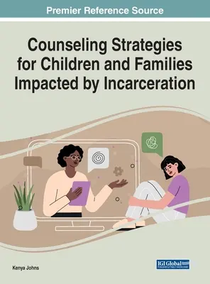 Stratégies de conseil pour les enfants et les familles touchés par l'incarcération - Counseling Strategies for Children and Families Impacted by Incarceration