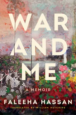 La guerre et moi : Un mémoire - War and Me: A Memoir