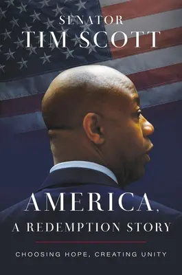 L'Amérique, une histoire de rédemption : Choisir l'espoir, créer l'unité - America, a Redemption Story: Choosing Hope, Creating Unity