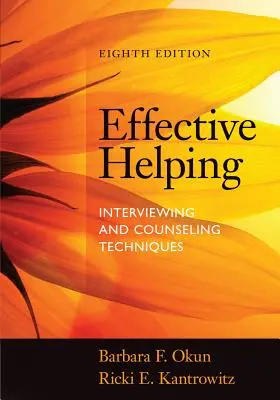 Une aide efficace : Techniques d'entretien et de conseil - Effective Helping: Interviewing and Counseling Techniques