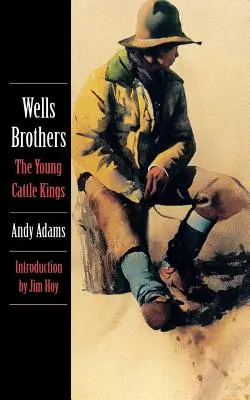 Les frères Wells, les jeunes rois du bétail - Wells Brothers, the Young Cattle Kings