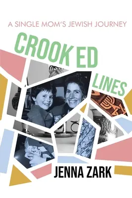 Crooked Lines : Le voyage juif d'une mère célibataire - Crooked Lines: A Single Mom's Jewish Journey