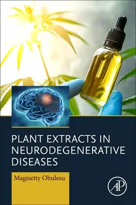 Extraits de plantes dans les maladies neurodégénératives - Plant Extracts in Neurodegenerative Diseases