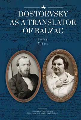 Dostoïevski, traducteur de Balzac - Dostoevsky as a Translator of Balzac