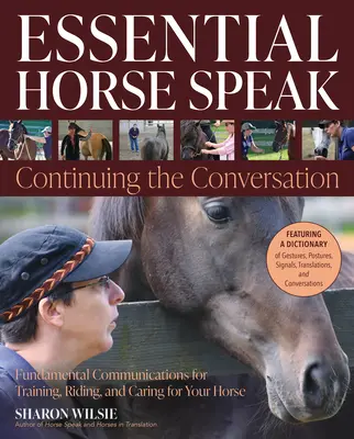 L'essentiel du langage des chevaux : Poursuivre la conversation - Essential Horse Speak: Continuing the Conversation