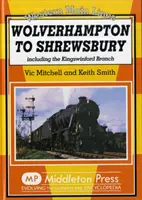 De Wolverhampton à Shrewsbury - y compris la ligne de Kingswinford - Wolverhampton to Shrewsbury - Including the Kingswinford Branch