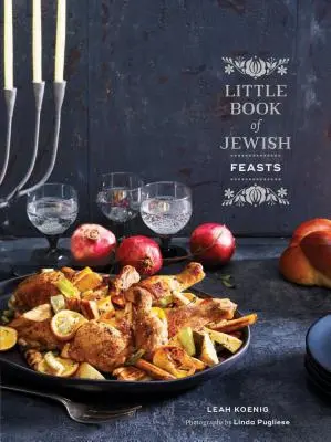 Little Book of Jewish Feasts : (Livre de cuisine pour les fêtes juives, livre de cuisine casher, livre de cadeaux pour les fêtes) - Little Book of Jewish Feasts: (Jewish Holiday Cookbook, Kosher Cookbook, Holiday Gift Book)