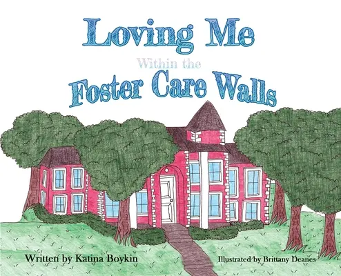 M'aimer à l'intérieur des murs de la famille d'accueil - Loving Me Within the Foster Care Walls