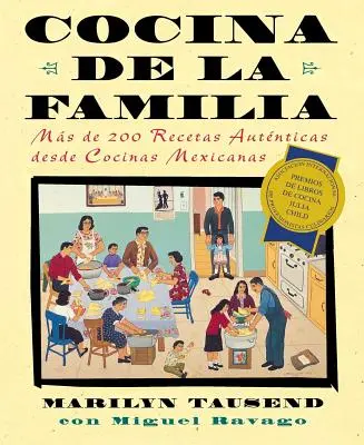 Cocina de la Familia (Cuisine familiale) : Plus de 200 recettes authentiques de cuisines mexicaines - Cocina de la Familia (Family Kitchen): Mas de 200 Recetas Autenticas de Cocinas Mexicanas