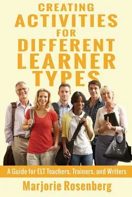 Créer des activités pour différents types d'apprenants : Un guide pour les enseignants, les formateurs et les rédacteurs de FLE - Creating Activities for Different Learner Types: A Guide for ELT Teachers, Trainers, and Writers